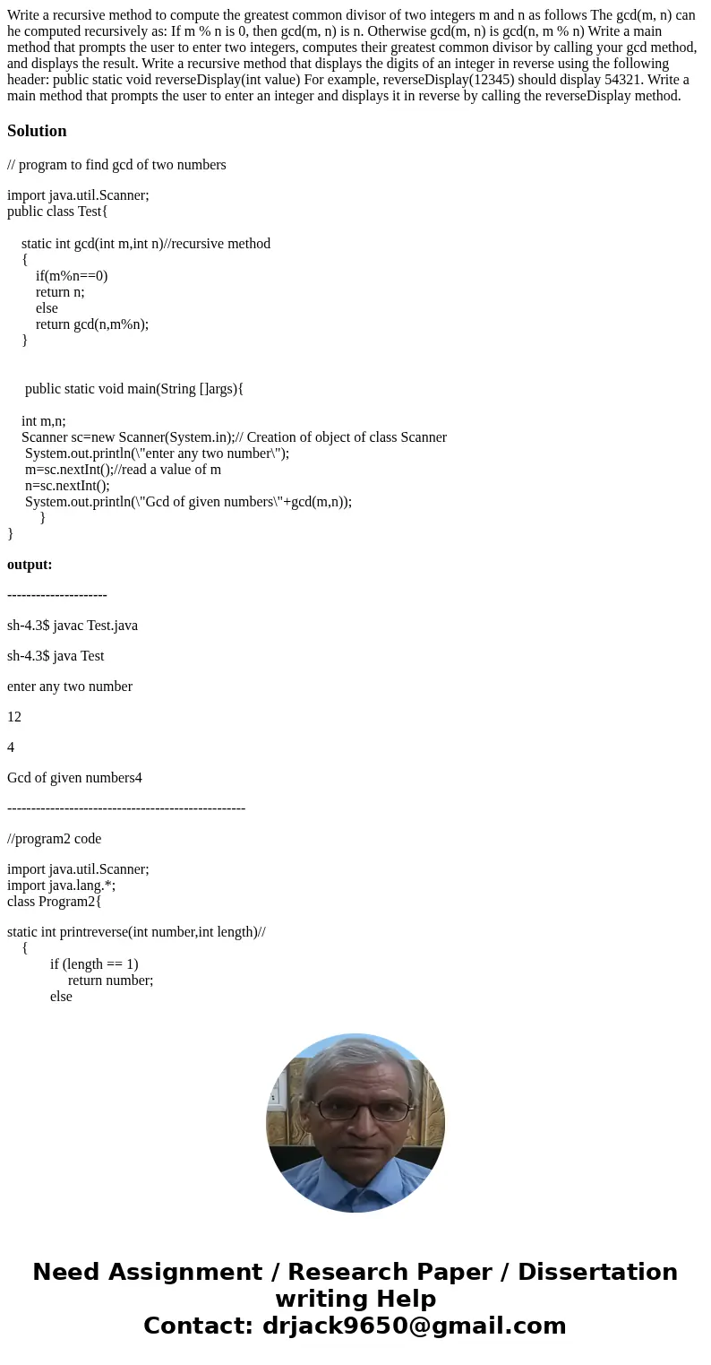  Write a recursive method to compute the greatest common divisor of two integers m and n as follows The gcd(m, n) can he computed recursively as: If m % n is 0,