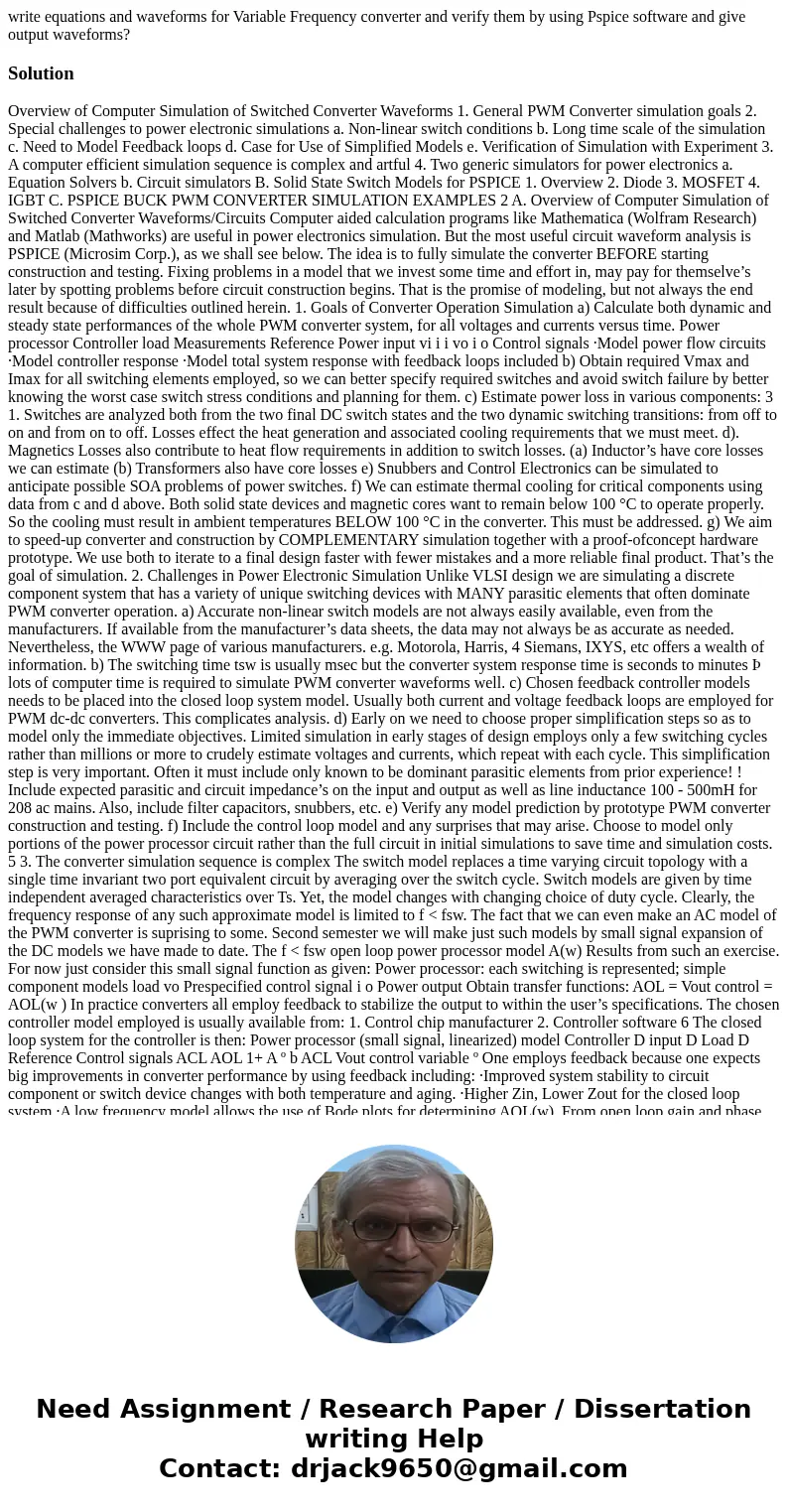 write equations and waveforms for Variable Frequency converter and verify them by using Pspice software and give output waveforms?SolutionOverview of Computer S