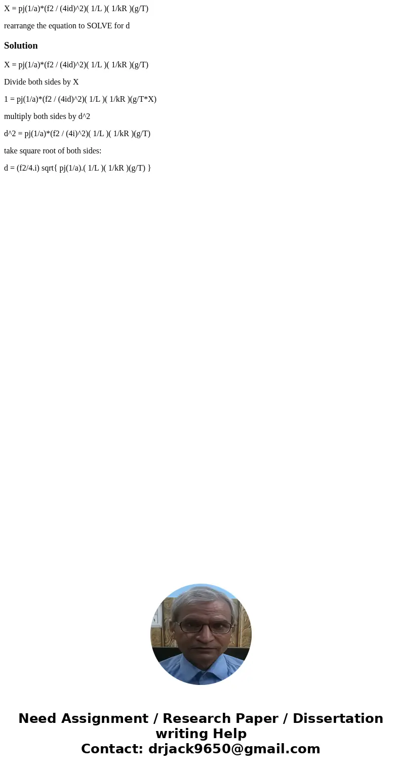 X = pj(1/a)*(f2 / (4id)^2)( 1/L )( 1/kR )(g/T) rearrange the equation to SOLVE for dSolutionX = pj(1/a)*(f2 / (4id)^2)( 1/L )( 1/kR )(g/T) Divide both sides by  X = pj(1/a)*(f2 / (4id)^2)( 1/L )( 1/kR )(g/T) rearrange the equation to SOLVE for dSolutionX = pj(1/a)*(f2 / (4id)^2)( 1/L )( 1/kR )(g/T) Divide both sides by
