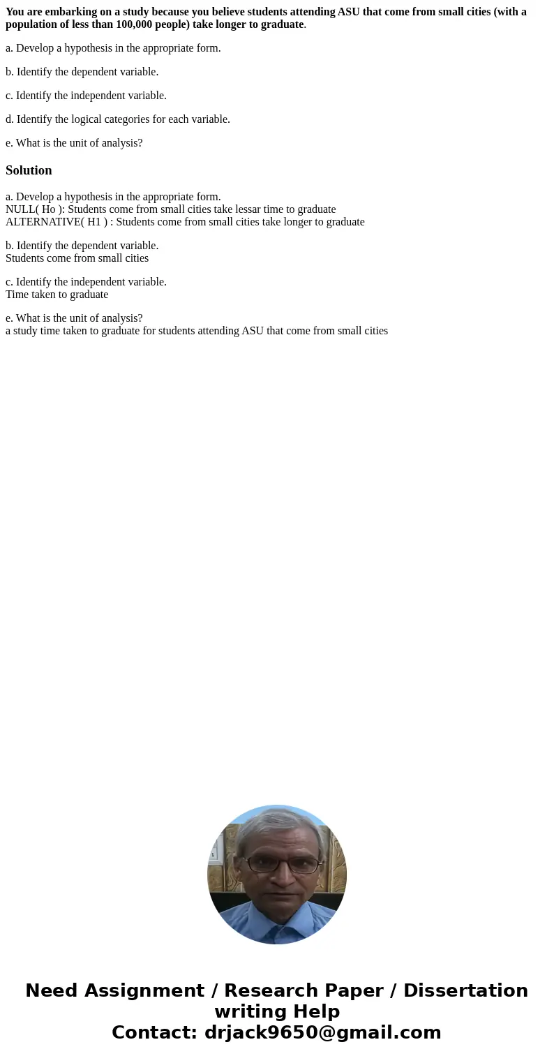 You are embarking on a study because you believe students attending ASU that come from small cities (with a population of less than 100,000 people) take longer  You are embarking on a study because you believe students attending ASU that come from small cities (with a population of less than 100,000 people) take longer
