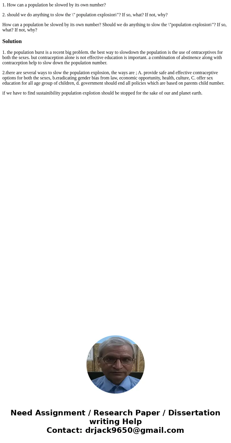1. How can a population be slowed by its own number? 2. should we do anything to slow the \ 1. How can a population be slowed by its own number? 2. should we do anything to slow the \