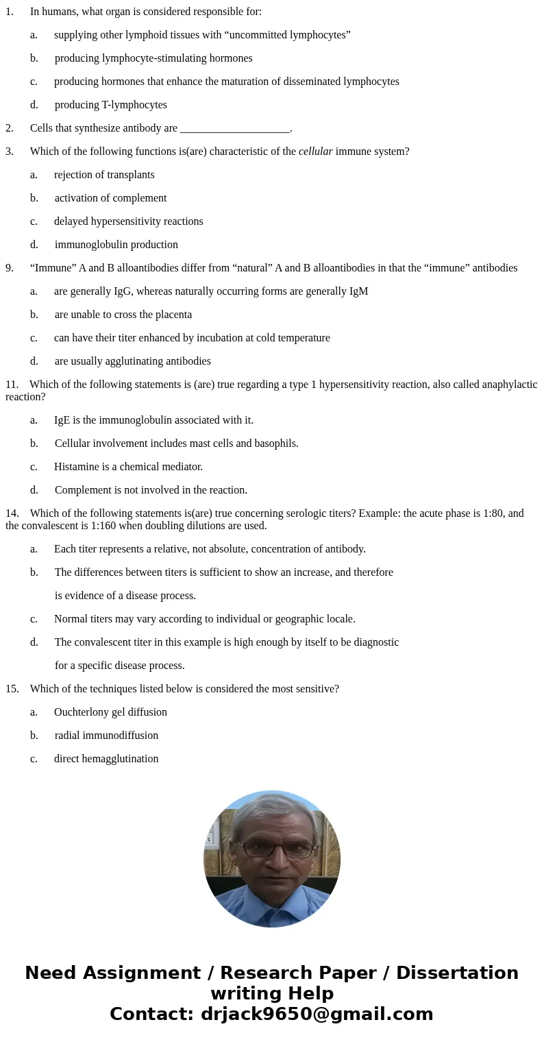 1. In humans, what organ is considered responsible for: a. supplying other lymphoid tissues with “uncommitted lymphocytes” b. producing lymphocyte-stimulating h 1. In humans, what organ is considered responsible for: a. supplying other lymphoid tissues with “uncommitted lymphocytes” b. producing lymphocyte-stimulating h