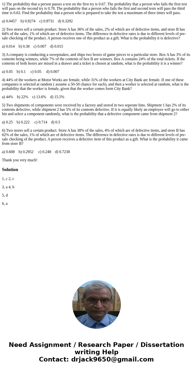 1) The probability that a person passes a test on the first try is 0.67. The probability that a person who fails the first test will pass on the second try is 0 1) The probability that a person passes a test on the first try is 0.67. The probability that a person who fails the first test will pass on the second try is 0