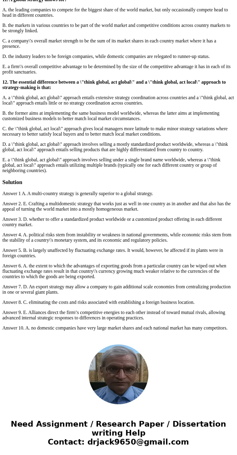 1. Which of the following is NOT an accurate statement as concerns competing in the markets of foreign countries? A. A multi-country strategy is generally super 1. Which of the following is NOT an accurate statement as concerns competing in the markets of foreign countries? A. A multi-country strategy is generally super