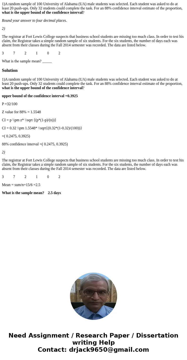 1)A random sample of 100 University of Alabama (UA) male students was selected. Each student was asked to do at least 20 push-ups. Only 32 students could comple 1)A random sample of 100 University of Alabama (UA) male students was selected. Each student was asked to do at least 20 push-ups. Only 32 students could comple