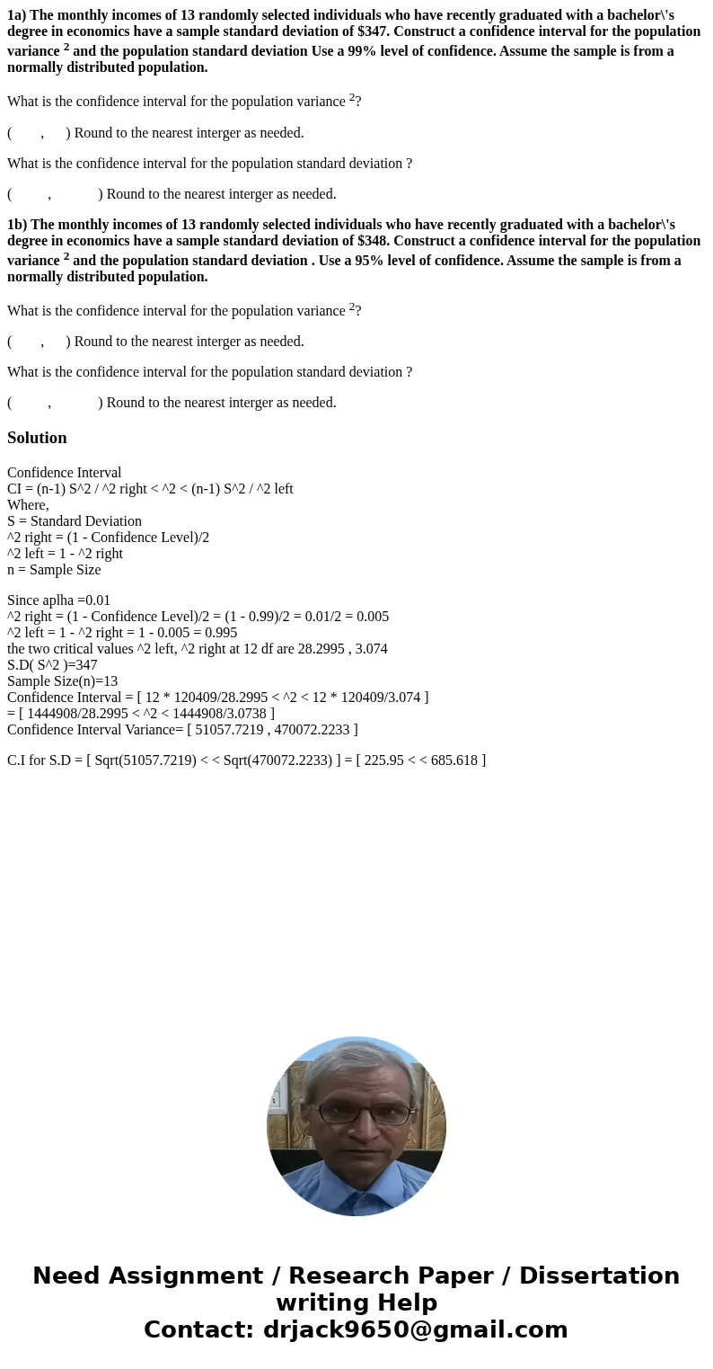 1a) The monthly incomes of 13 randomly selected individuals who have recently graduated with a bachelor\'s degree in economics have a sample standard deviation  1a) The monthly incomes of 13 randomly selected individuals who have recently graduated with a bachelor\'s degree in economics have a sample standard deviation