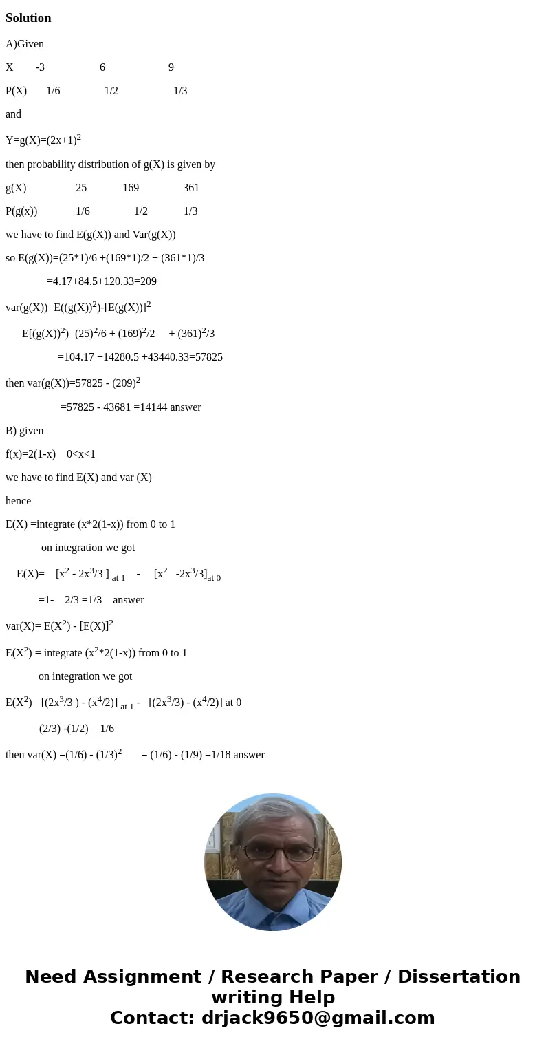1-Let x be a random variable with the following probability distribution x -3 6 9 F(x) 1/6 1/2 1/3 find E( g(x) where g(x)- (2x+1)^2 Calculate the variance for  1-Let x be a random variable with the following probability distribution x -3 6 9 F(x) 1/6 1/2 1/3 find E( g(x) where g(x)- (2x+1)^2 Calculate the variance for