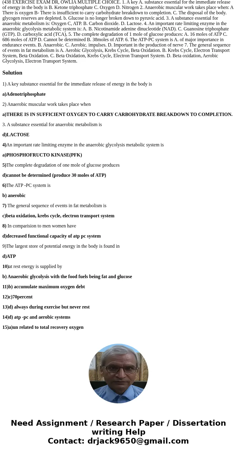 2. Anaerobic muscular work takes place when: 3. A substance essential for anaerobic metabolism is: Etc.. (438 EXERCISE EXAM DR, OWLIA MULTIPLE CHOICE. 1. A key 