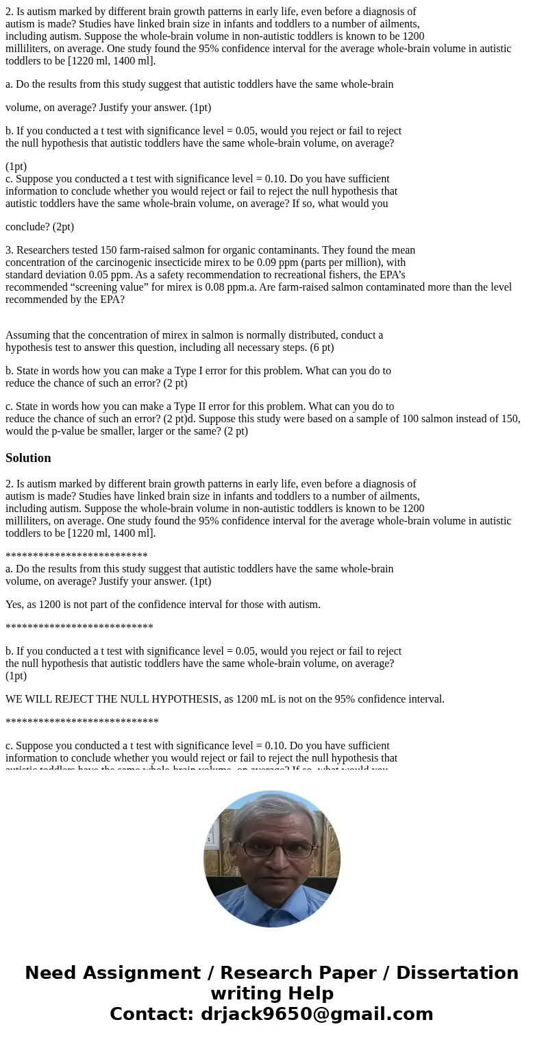 2. Is autism marked by different brain growth patterns in early life, even before a diagnosis of autism is made? Studies have linked brain size in infants and t 2. Is autism marked by different brain growth patterns in early life, even before a diagnosis of autism is made? Studies have linked brain size in infants and t