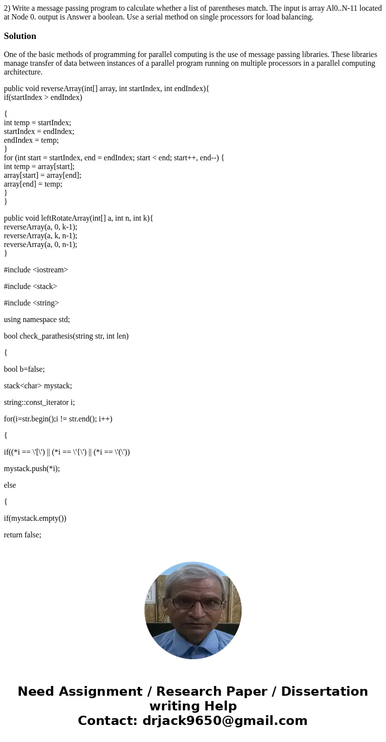2) Write a message passing program to calculate whether a list of parentheses match. The input is array Al0..N-11 located at Node 0. output is Answer a boolean  2) Write a message passing program to calculate whether a list of parentheses match. The input is array Al0..N-11 located at Node 0. output is Answer a boolean