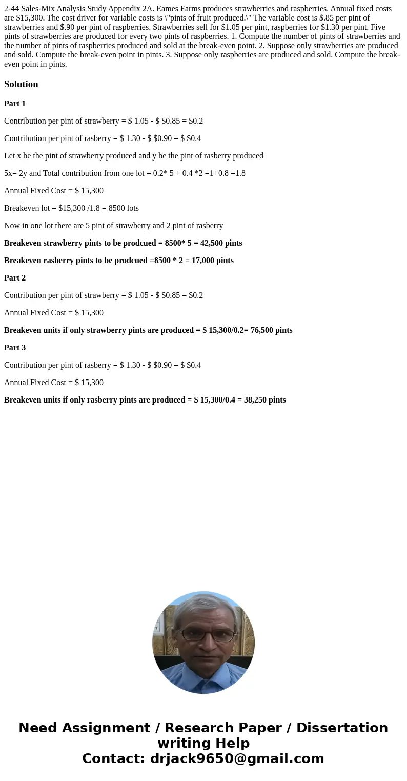 2-44 Sales-Mix Analysis Study Appendix 2A. Eames Farms produces strawberries and raspberries. Annual fixed costs are $15,300. The cost driver for variable cost  2-44 Sales-Mix Analysis Study Appendix 2A. Eames Farms produces strawberries and raspberries. Annual fixed costs are $15,300. The cost driver for variable cost
