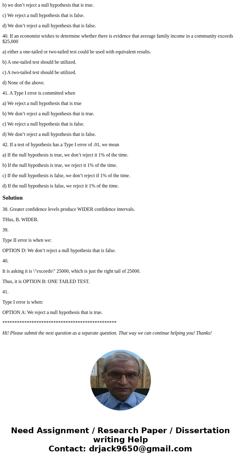 38. The confidence interval estimate of the population mean will be __________ for a 95% confidence level than for a 90% confidence level. a. Narrower b. Wider  38. The confidence interval estimate of the population mean will be __________ for a 95% confidence level than for a 90% confidence level. a. Narrower b. Wider