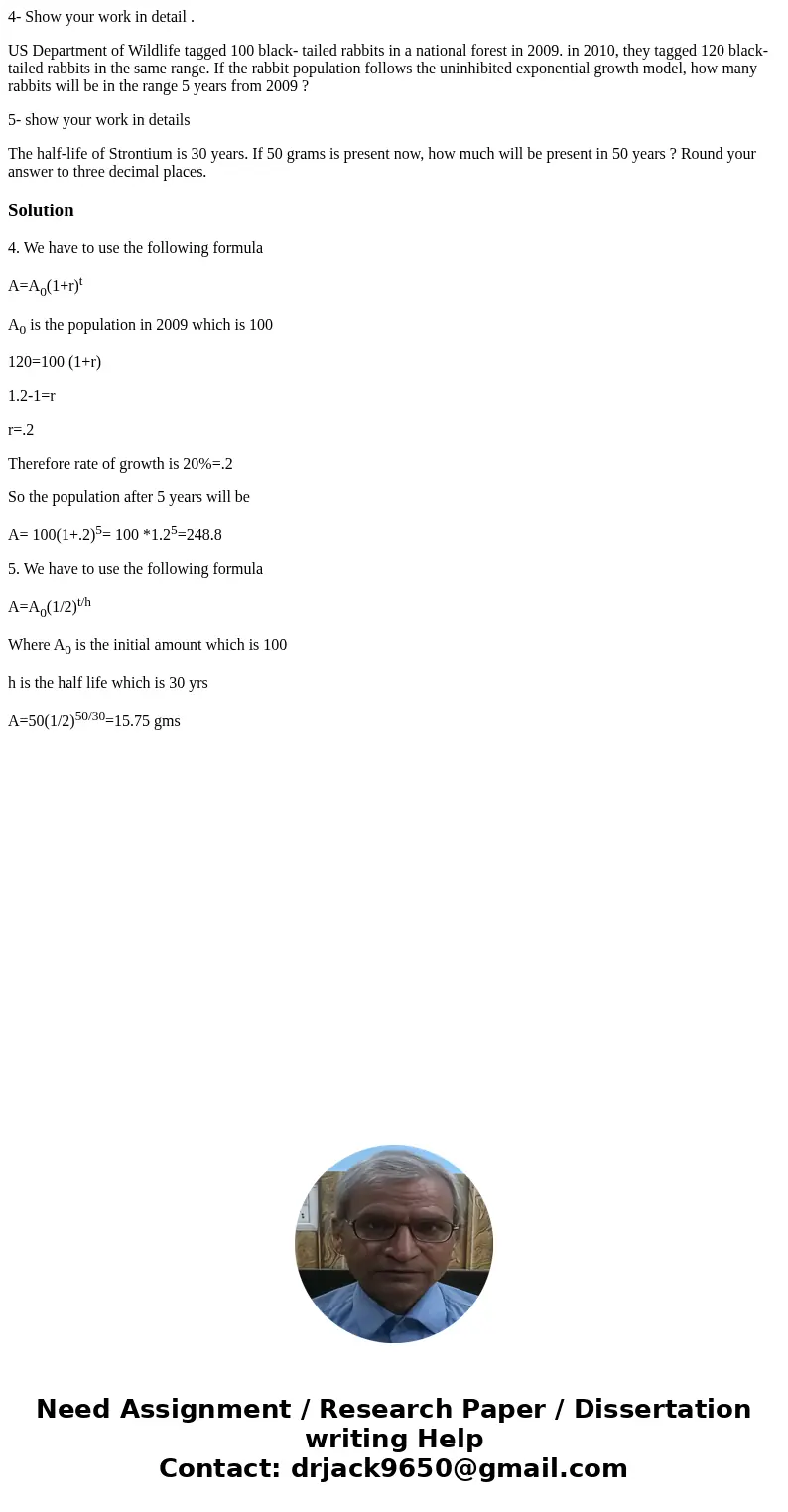 4- Show your work in detail . US Department of Wildlife tagged 100 black- tailed rabbits in a national forest in 2009. in 2010, they tagged 120 black-tailed rab 4- Show your work in detail . US Department of Wildlife tagged 100 black- tailed rabbits in a national forest in 2009. in 2010, they tagged 120 black-tailed rab