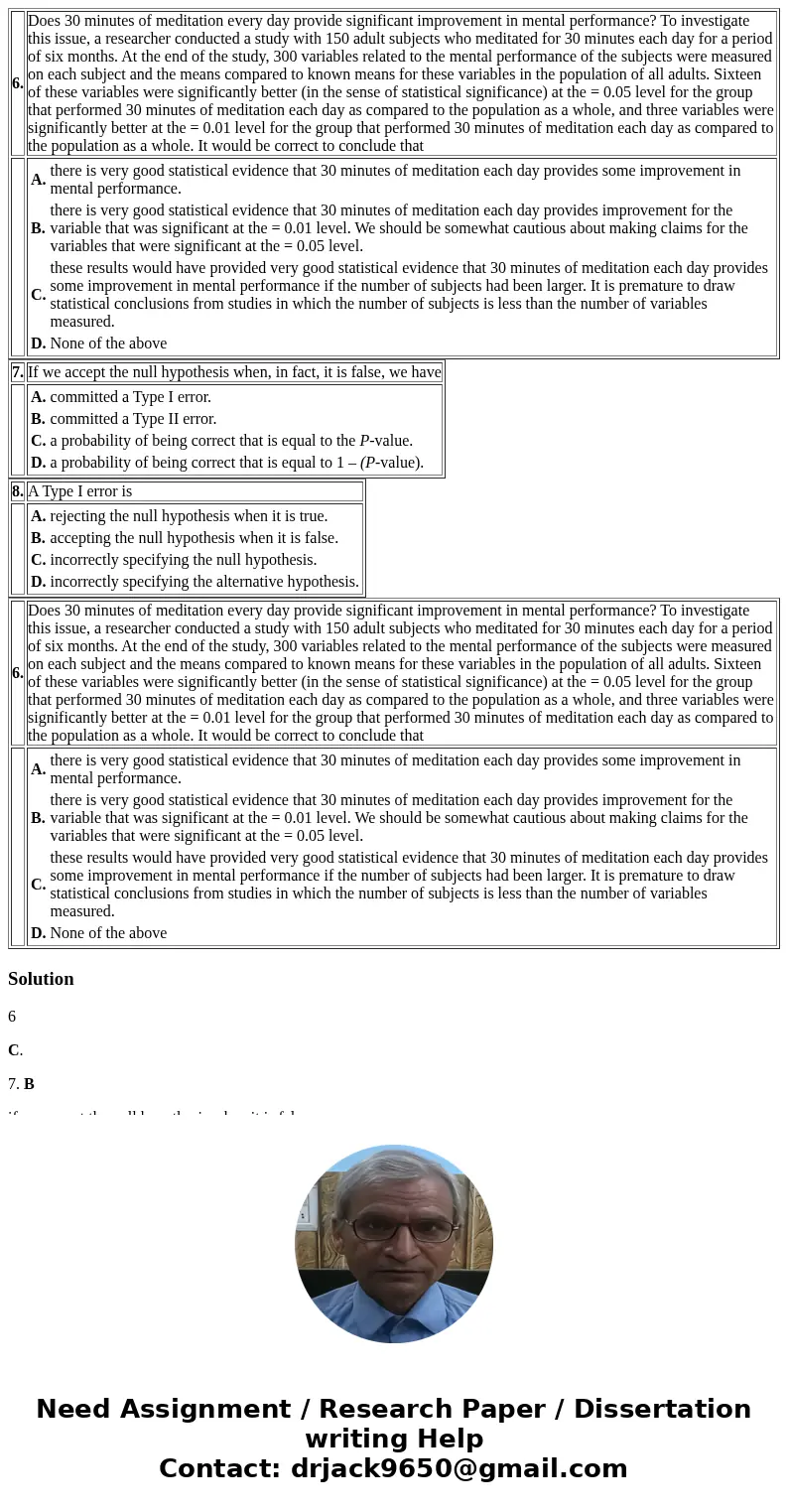  6. Does 30 minutes of meditation every day provide significant improvement in mental performance? To investigate this issue, a researcher conducted a study wit