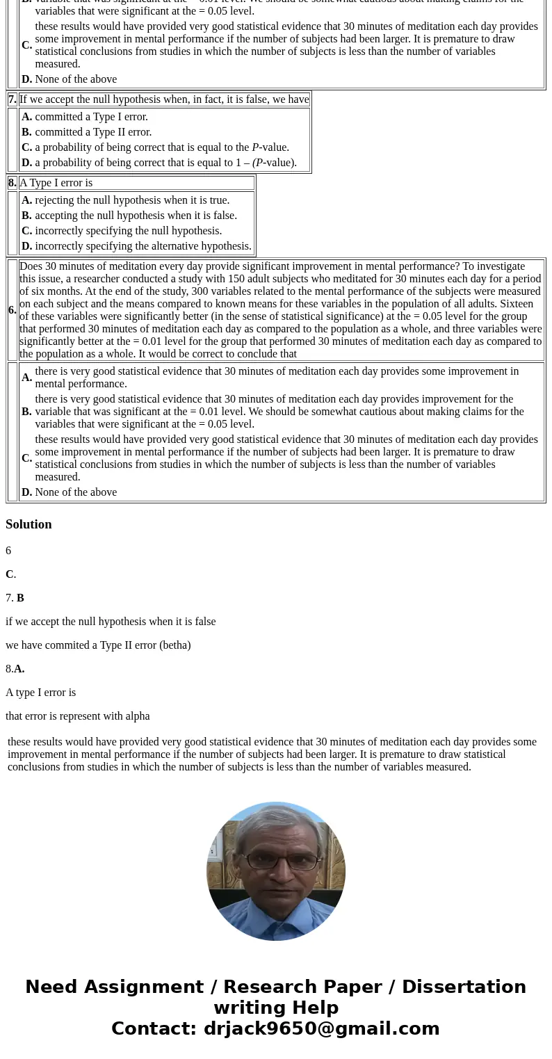  6. Does 30 minutes of meditation every day provide significant improvement in mental performance? To investigate this issue, a researcher conducted a study wit