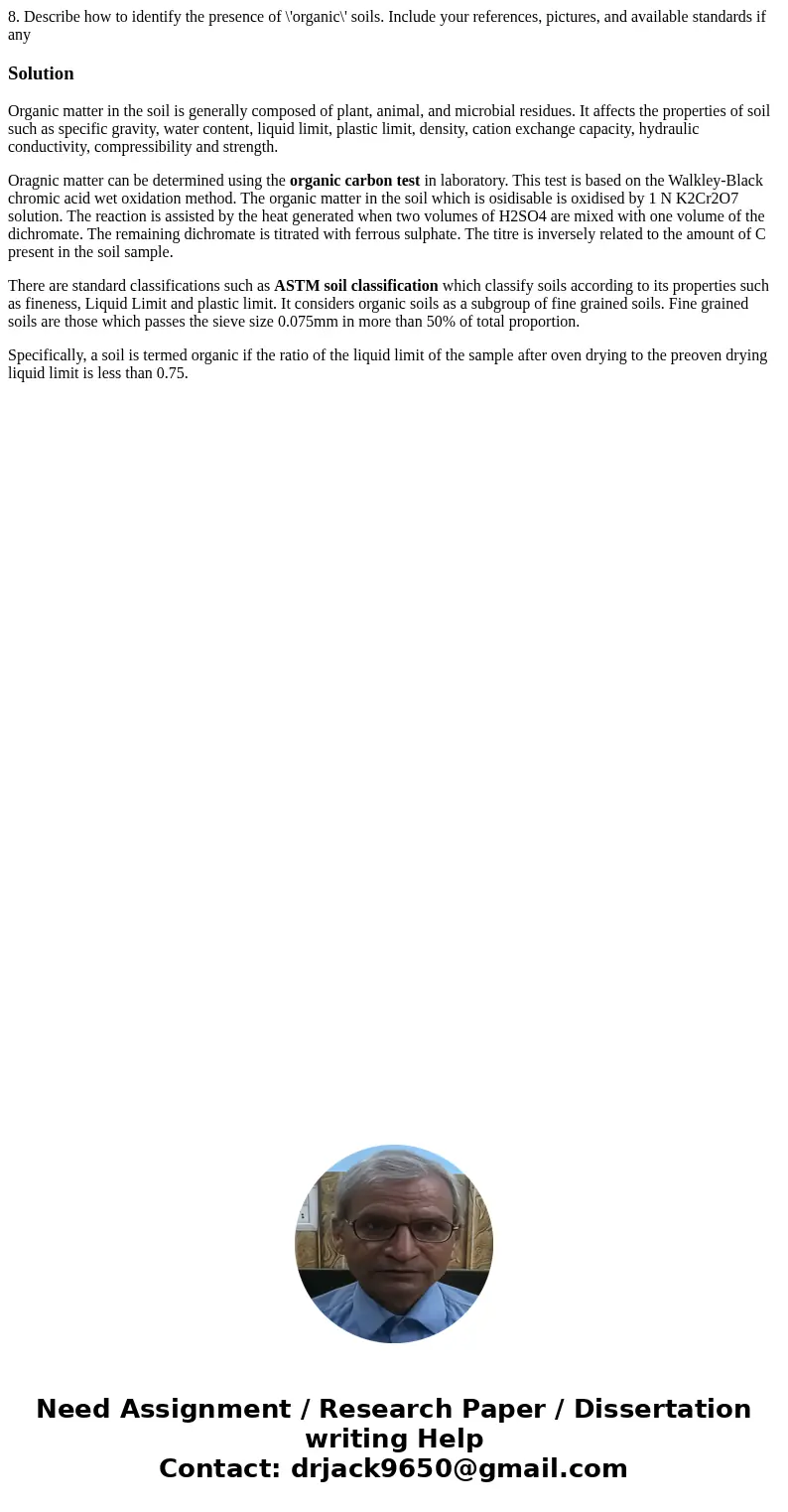  8. Describe how to identify the presence of \'organic\' soils. Include your references, pictures, and available standards if any SolutionOrganic matter in the 
