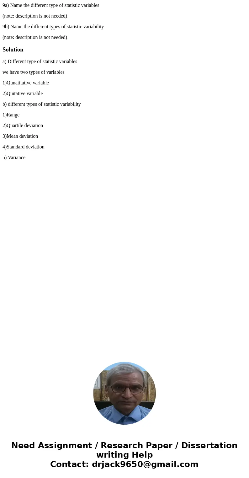 9a) Name the different type of statistic variables (note: description is not needed) 9b) Name the different types of statistic variability (note: description is 9a) Name the different type of statistic variables (note: description is not needed) 9b) Name the different types of statistic variability (note: description is