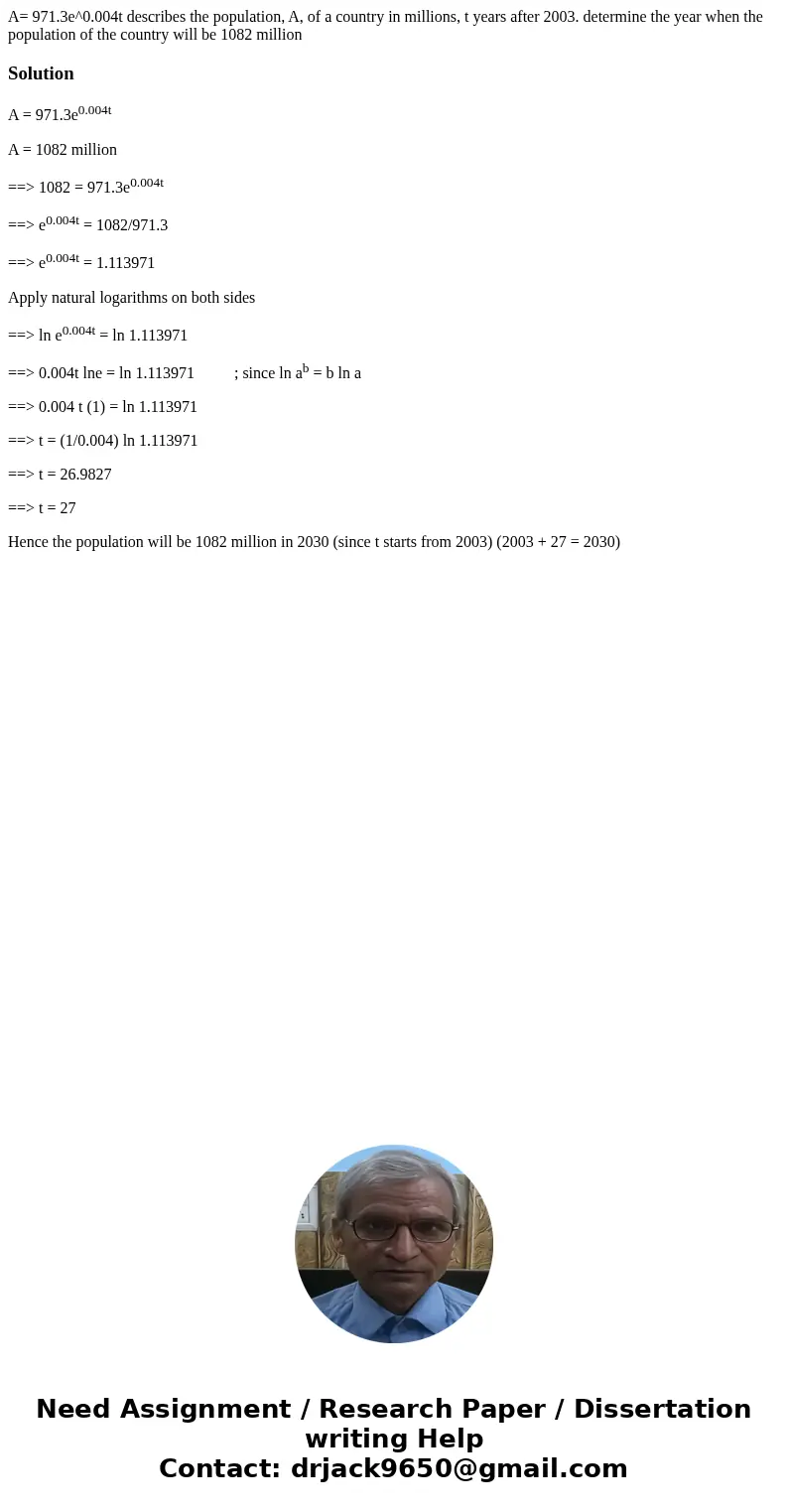A= 971.3e^0.004t describes the population, A, of a country in millions, t years after 2003. determine the year when the population of the country will be 1082 m A= 971.3e^0.004t describes the population, A, of a country in millions, t years after 2003. determine the year when the population of the country will be 1082 m