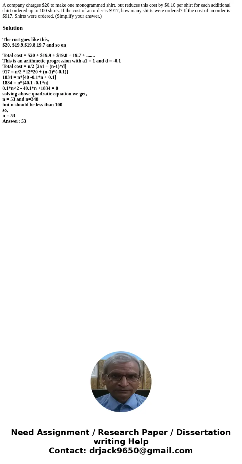 A company charges $20 to make one monogrammed shirt, but reduces this cost by $0.10 per shirt for each additional shirt ordered up to 100 shirts. If the cost o  A company charges $20 to make one monogrammed shirt, but reduces this cost by $0.10 per shirt for each additional shirt ordered up to 100 shirts. If the cost o