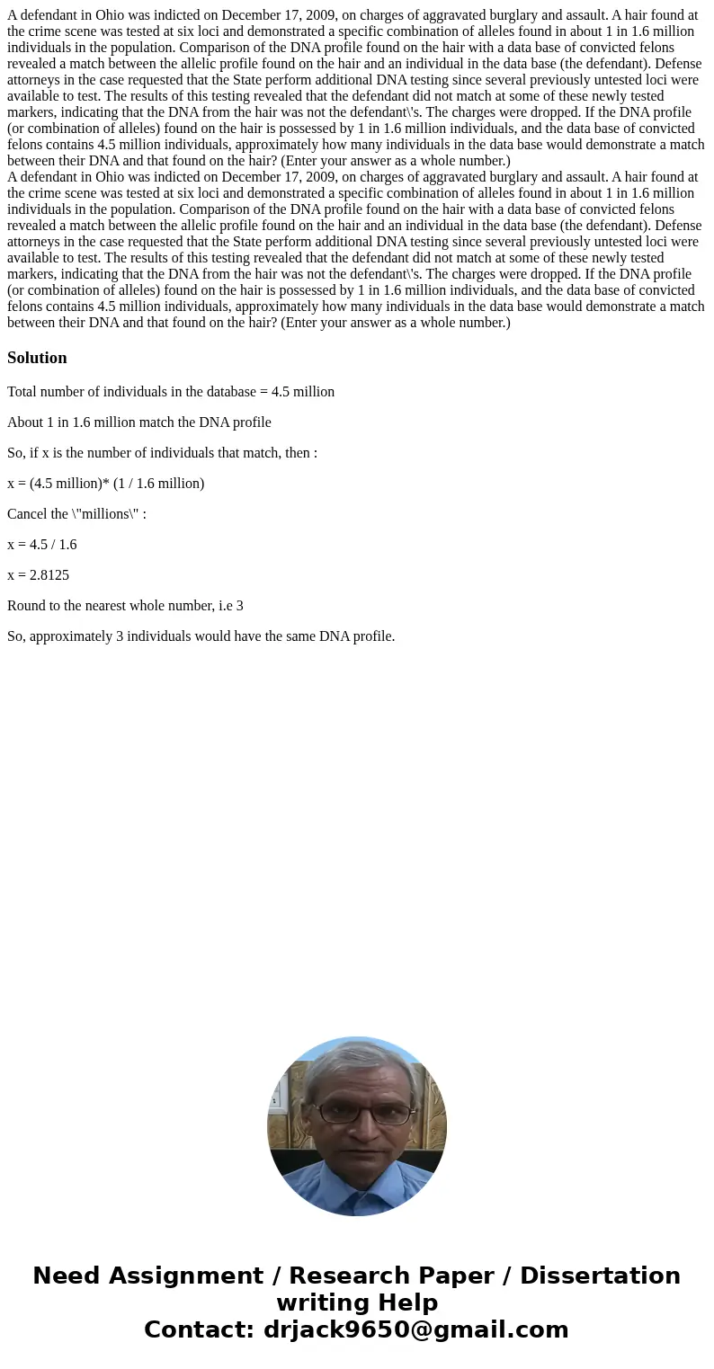 A defendant in Ohio was indicted on December 17, 2009, on charges of aggravated burglary and assault. A hair found at the crime scene was tested at six loci and A defendant in Ohio was indicted on December 17, 2009, on charges of aggravated burglary and assault. A hair found at the crime scene was tested at six loci and