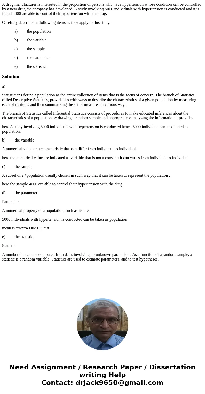 A drug manufacturer is interested in the proportion of persons who have hypertension whose condition can be controlled by a new drug the company has developed.  A drug manufacturer is interested in the proportion of persons who have hypertension whose condition can be controlled by a new drug the company has developed.