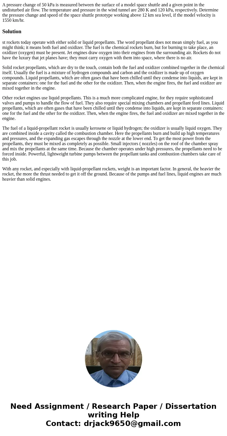 A pressure change of 50 kPa is measured between the surface of a model space shuttle and a given point in the undisturbed air flow. The temperature and pressure A pressure change of 50 kPa is measured between the surface of a model space shuttle and a given point in the undisturbed air flow. The temperature and pressure