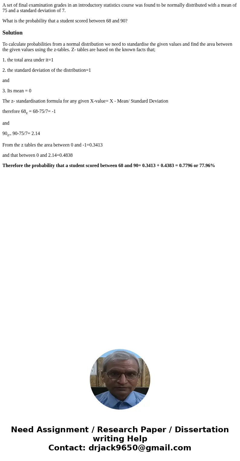 A set of final examination grades in an introductory statistics course was found to be normally distributed with a mean of 75 and a standard deviation of 7. Wha A set of final examination grades in an introductory statistics course was found to be normally distributed with a mean of 75 and a standard deviation of 7. Wha