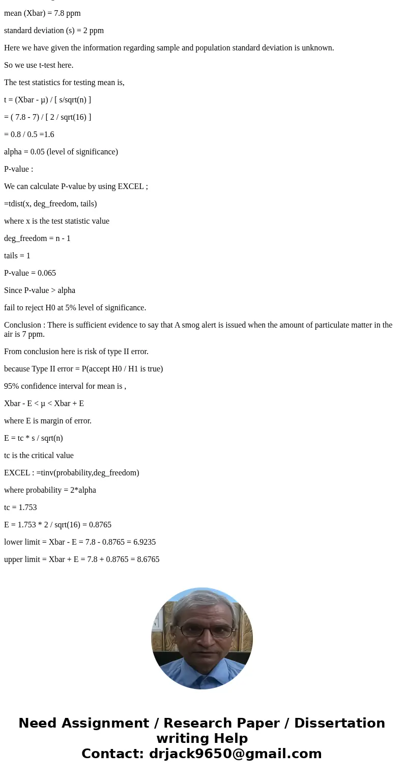 A smog alert is issued when the amount of particulate matter in the air is found to be greater than 7 ppm. Samples collected from 16 stations have a mean of 7.  A smog alert is issued when the amount of particulate matter in the air is found to be greater than 7 ppm. Samples collected from 16 stations have a mean of 7.