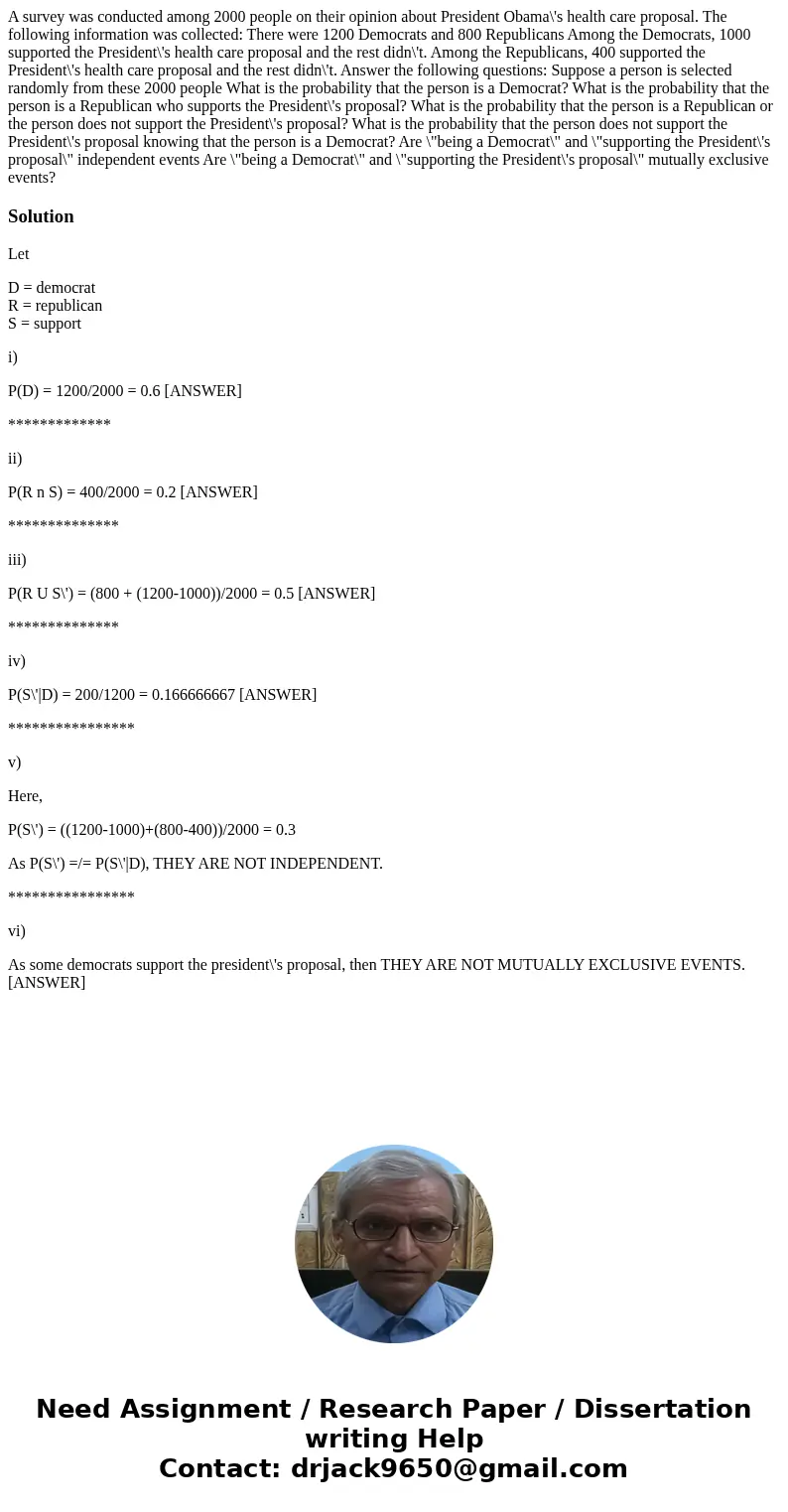 A survey was conducted among 2000 people on their opinion about President Obama\'s health care proposal. The following information was collected: There were 12  A survey was conducted among 2000 people on their opinion about President Obama\'s health care proposal. The following information was collected: There were 12