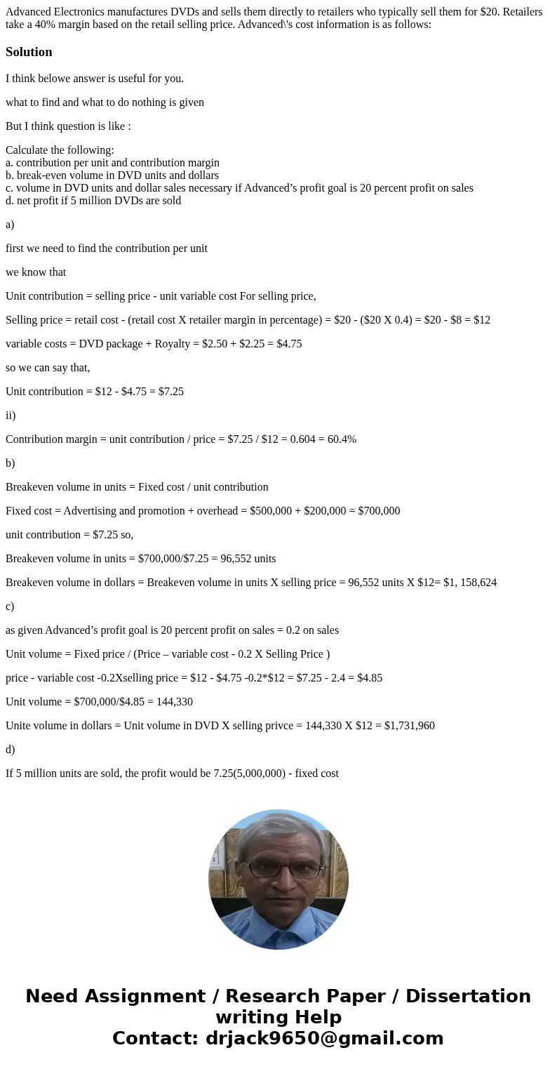 Advanced Electronics manufactures DVDs and sells them directly to retailers who typically sell them for $20. Retailers take a 40% margin based on the retail se  Advanced Electronics manufactures DVDs and sells them directly to retailers who typically sell them for $20. Retailers take a 40% margin based on the retail se