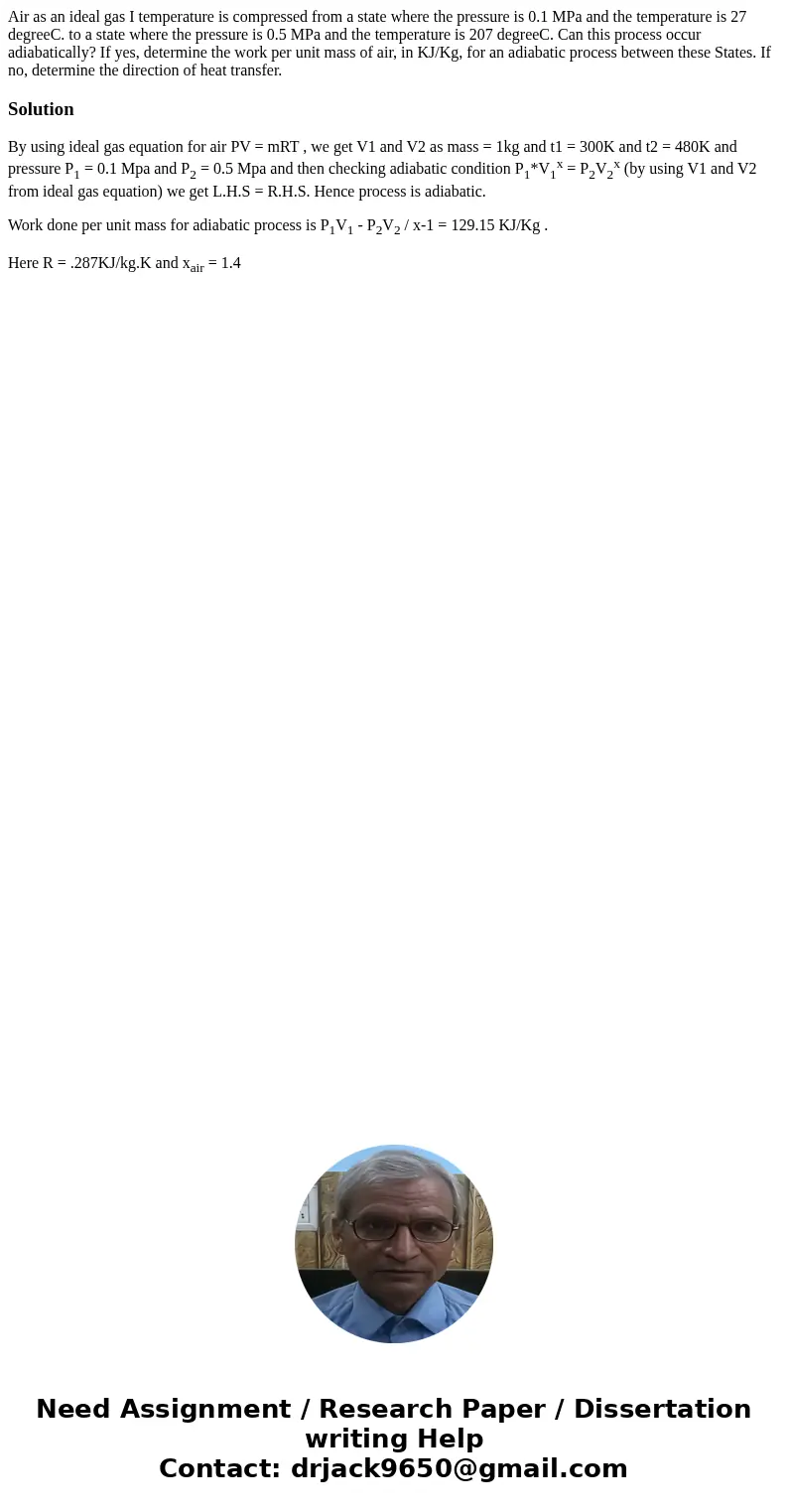 Air as an ideal gas I temperature is compressed from a state where the pressure is 0.1 MPa and the temperature is 27 degreeC. to a state where the pressure is   Air as an ideal gas I temperature is compressed from a state where the pressure is 0.1 MPa and the temperature is 27 degreeC. to a state where the pressure is