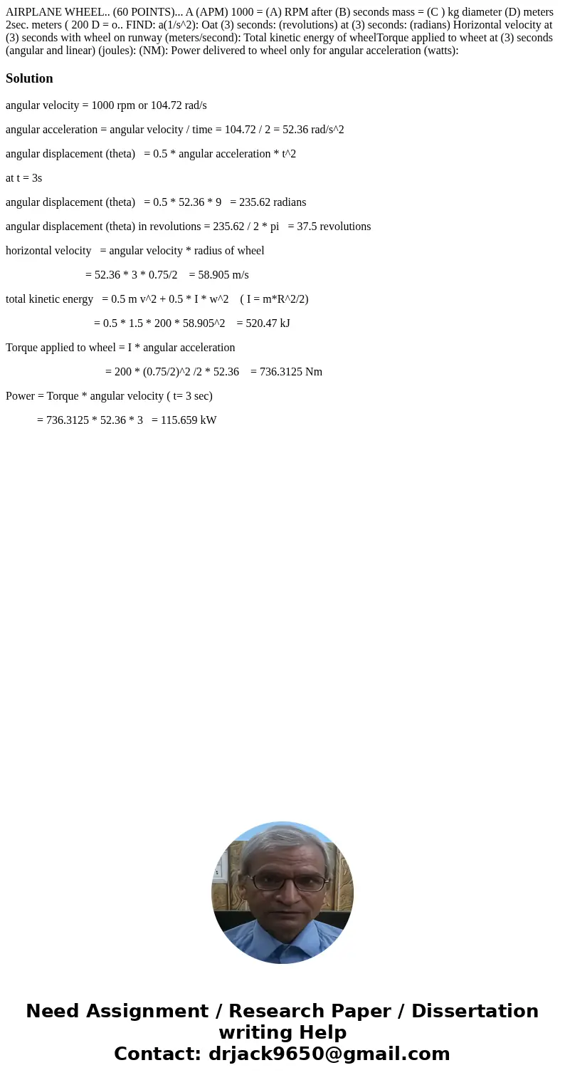 AIRPLANE WHEEL.. (60 POINTS)... A (APM) 1000 = (A) RPM after (B) seconds mass = (C ) kg diameter (D) meters 2sec. meters ( 200 D = o.. FIND: a(1/s^2): Oat (3)   AIRPLANE WHEEL.. (60 POINTS)... A (APM) 1000 = (A) RPM after (B) seconds mass = (C ) kg diameter (D) meters 2sec. meters ( 200 D = o.. FIND: a(1/s^2): Oat (3)
