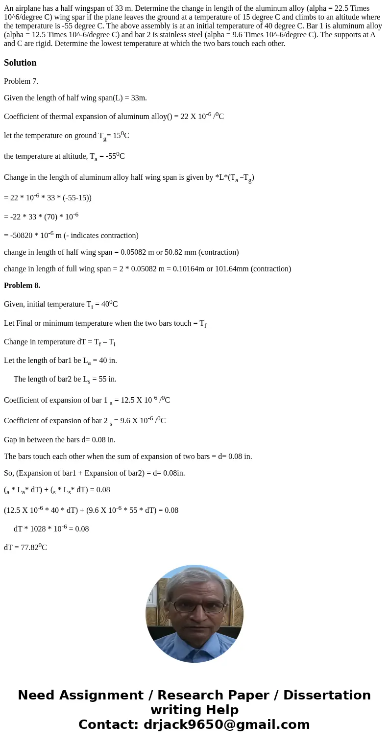 An airplane has a half wingspan of 33 m. Determine the change in length of the aluminum alloy (alpha = 22.5 Times 10^6/degree C) wing spar if the plane leaves   An airplane has a half wingspan of 33 m. Determine the change in length of the aluminum alloy (alpha = 22.5 Times 10^6/degree C) wing spar if the plane leaves