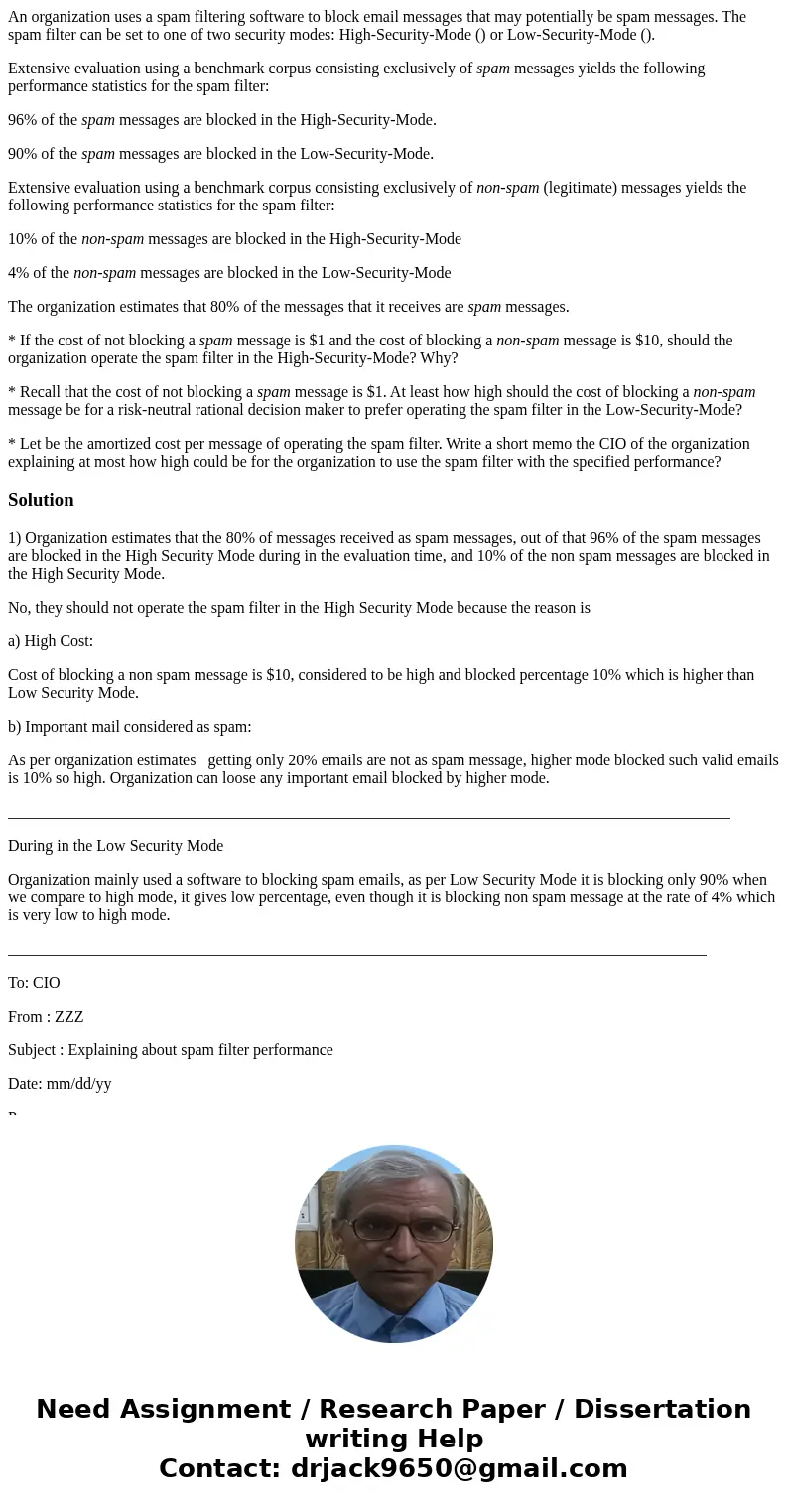 An organization uses a spam filtering software to block email messages that may potentially be spam messages. The spam filter can be set to one of two security  An organization uses a spam filtering software to block email messages that may potentially be spam messages. The spam filter can be set to one of two security