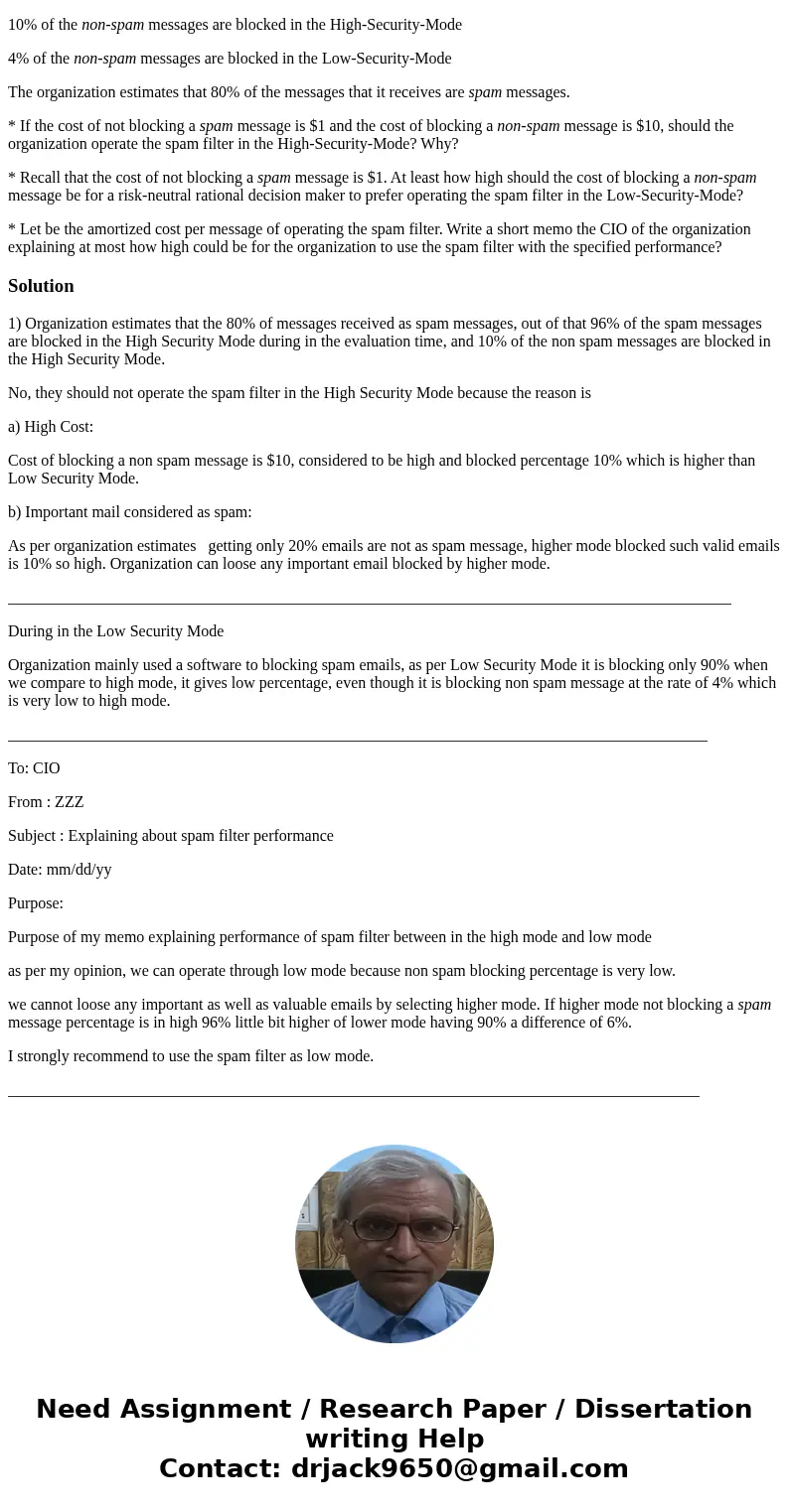 An organization uses a spam filtering software to block email messages that may potentially be spam messages. The spam filter can be set to one of two security  An organization uses a spam filtering software to block email messages that may potentially be spam messages. The spam filter can be set to one of two security