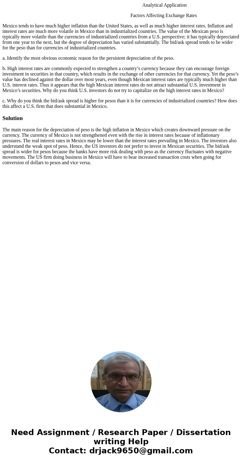 Analytical Application Factors Affecting Exchange Rates Mexico tends to have much higher inflation than the United States, as well as much higher interest rate  Analytical Application Factors Affecting Exchange Rates Mexico tends to have much higher inflation than the United States, as well as much higher interest rate