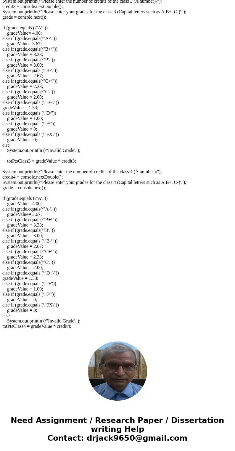Assume that all courses are 3-units. Write a program GPA.java that performs the following, • Ask user to input the number of As, Bs, Cs, Ds and Fs a student re  Assume that all courses are 3-units. Write a program GPA.java that performs the following, • Ask user to input the number of As, Bs, Cs, Ds and Fs a student re