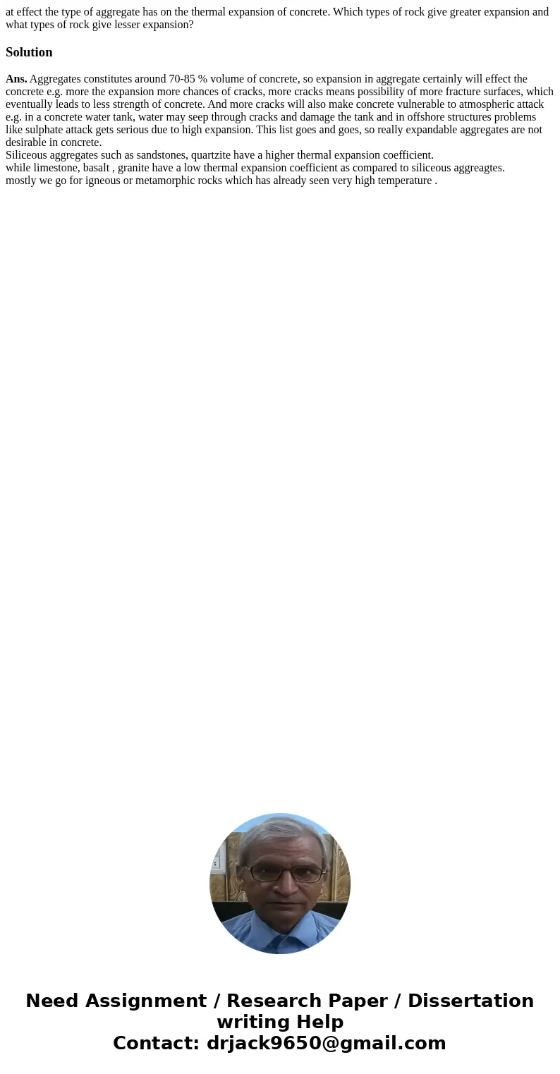 at effect the type of aggregate has on the thermal expansion of concrete. Which types of rock give greater expansion and what types of rock give lesser expansi  at effect the type of aggregate has on the thermal expansion of concrete. Which types of rock give greater expansion and what types of rock give lesser expansi