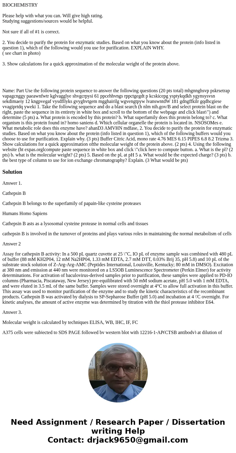 BIOCHEMISTRY Please help with what you can. Will give high rating. Studying suggestions/sources would be helpful. Not sure if all of #1 is correct. 2. You decid BIOCHEMISTRY Please help with what you can. Will give high rating. Studying suggestions/sources would be helpful. Not sure if all of #1 is correct. 2. You decid