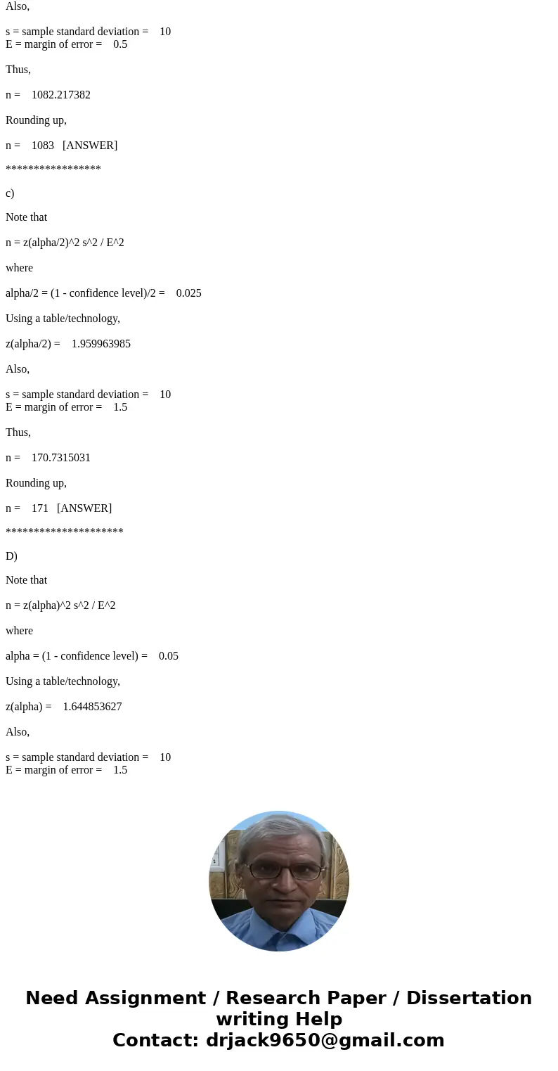 Calculate the approximate size required for each of the following at 95 percent confidence: Standard deviation = 10, (ME) = 0.5, two tail Standard deviation = 1 Calculate the approximate size required for each of the following at 95 percent confidence: Standard deviation = 10, (ME) = 0.5, two tail Standard deviation = 1