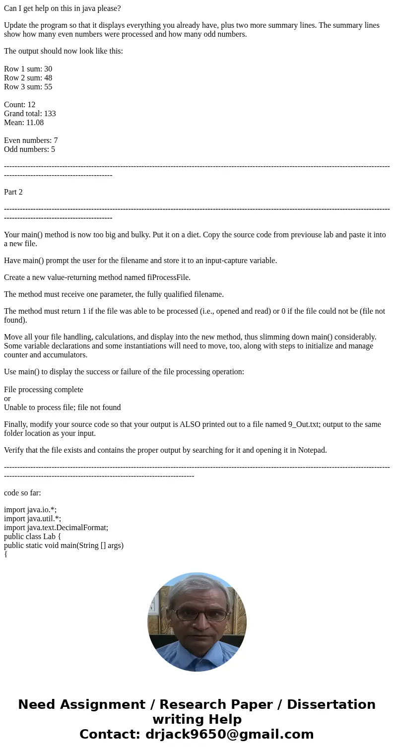 Can I get help on this in java please? Update the program so that it displays everything you already have, plus two more summary lines. The summary lines show h Can I get help on this in java please? Update the program so that it displays everything you already have, plus two more summary lines. The summary lines show h