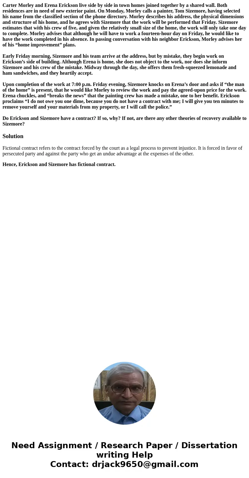 Carter Morley and Erena Erickson live side by side in town homes joined together by a shared wall. Both residences are in need of new exterior paint. On Monday, Carter Morley and Erena Erickson live side by side in town homes joined together by a shared wall. Both residences are in need of new exterior paint. On Monday,