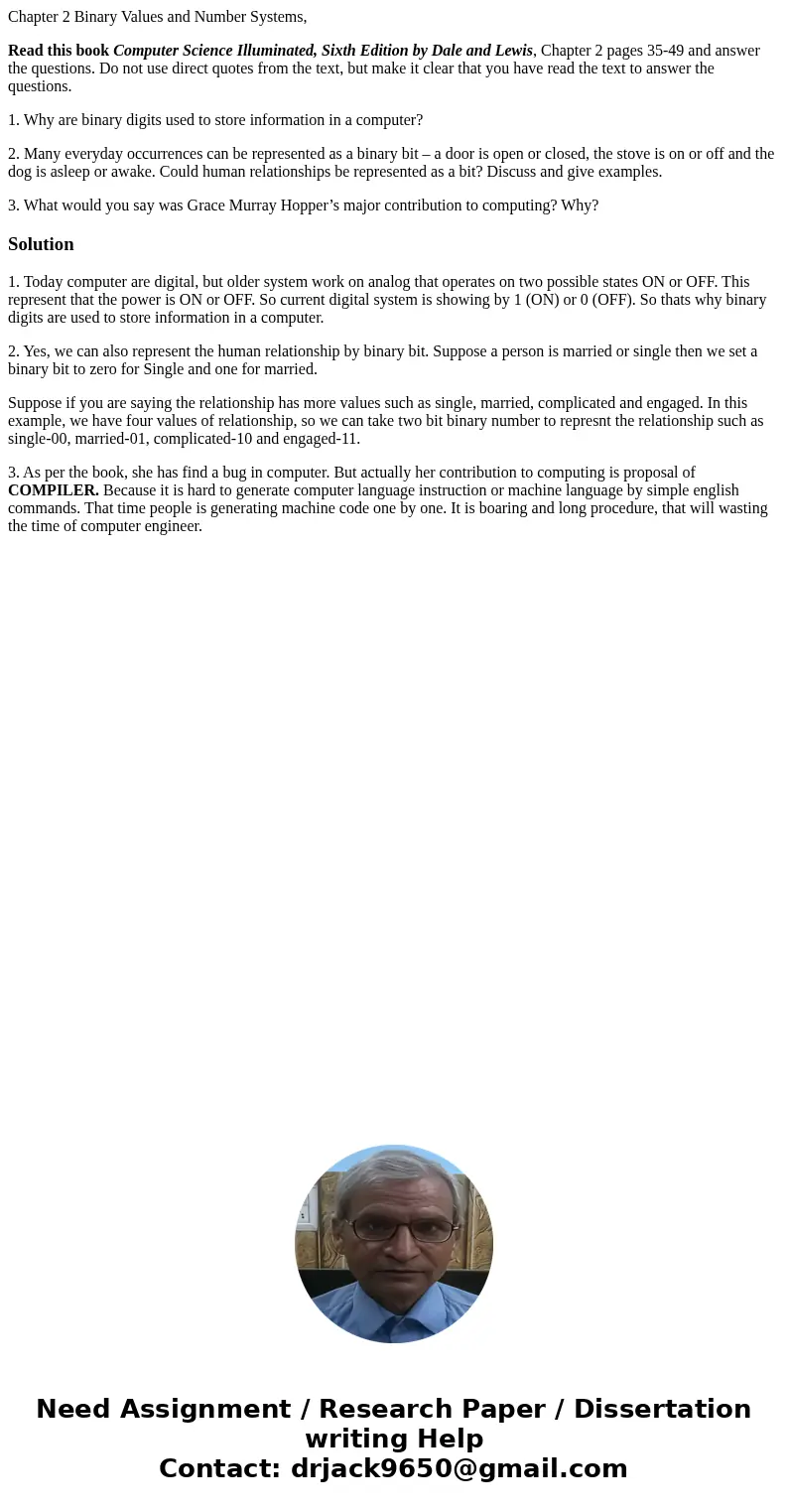 Chapter 2 Binary Values and Number Systems, Read this book Computer Science Illuminated, Sixth Edition by Dale and Lewis, Chapter 2 pages 35-49 and answer the q Chapter 2 Binary Values and Number Systems, Read this book Computer Science Illuminated, Sixth Edition by Dale and Lewis, Chapter 2 pages 35-49 and answer the q