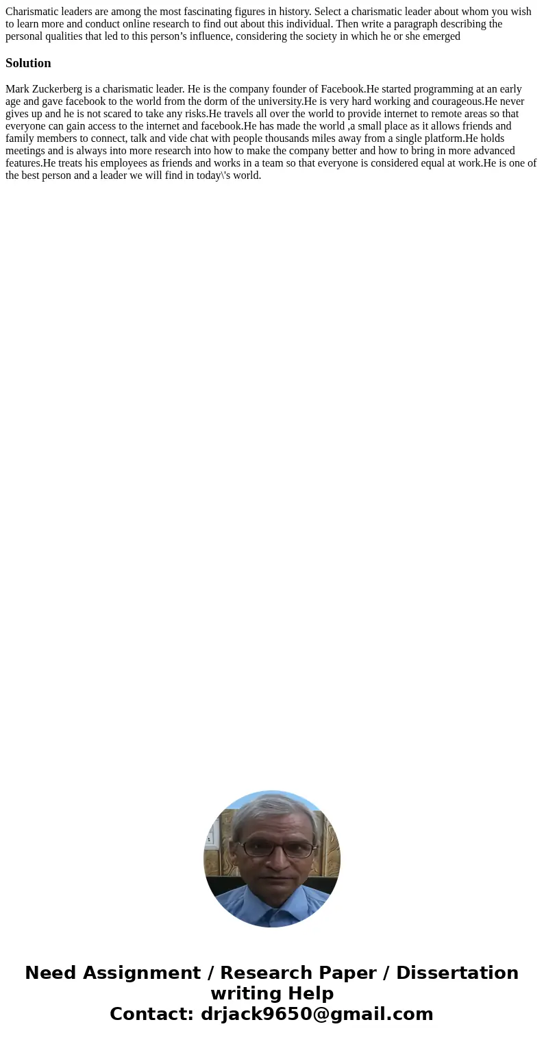 Charismatic leaders are among the most fascinating figures in history. Select a charismatic leader about whom you wish to learn more and conduct online research Charismatic leaders are among the most fascinating figures in history. Select a charismatic leader about whom you wish to learn more and conduct online research