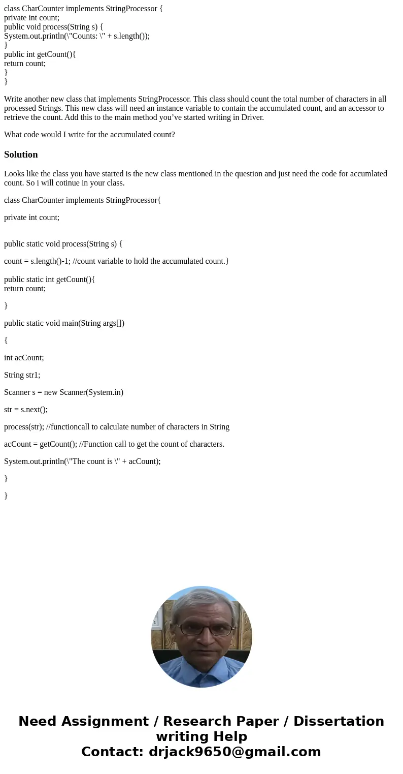 class CharCounter implements StringProcessor { private int count; public void process(String s) { System.out.println(\ class CharCounter implements StringProcessor { private int count; public void process(String s) { System.out.println(\