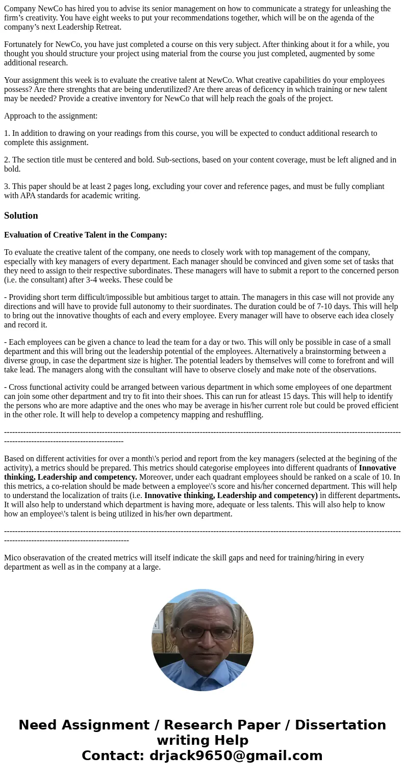 Company NewCo has hired you to advise its senior management on how to communicate a strategy for unleashing the firm’s creativity. You have eight weeks to put y Company NewCo has hired you to advise its senior management on how to communicate a strategy for unleashing the firm’s creativity. You have eight weeks to put y