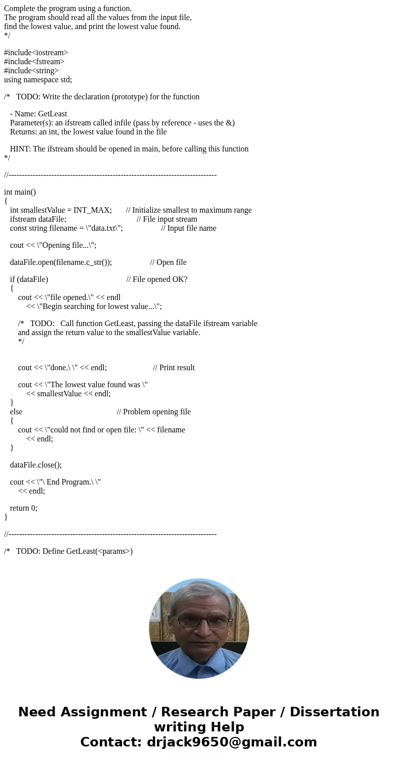 Complete the program using a function. The program should read all the values from the input file, find the lowest value, and print the lowest value found. */ #