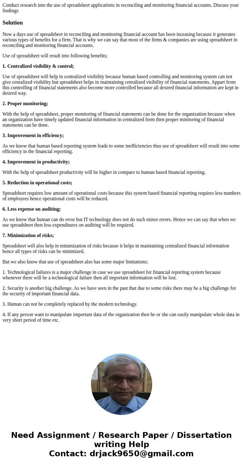 Conduct research into the use of spreadsheet applications in reconciling and monitoring financial accounts. Discuss your findingsSolutionNow a days use of sprea Conduct research into the use of spreadsheet applications in reconciling and monitoring financial accounts. Discuss your findingsSolutionNow a days use of sprea