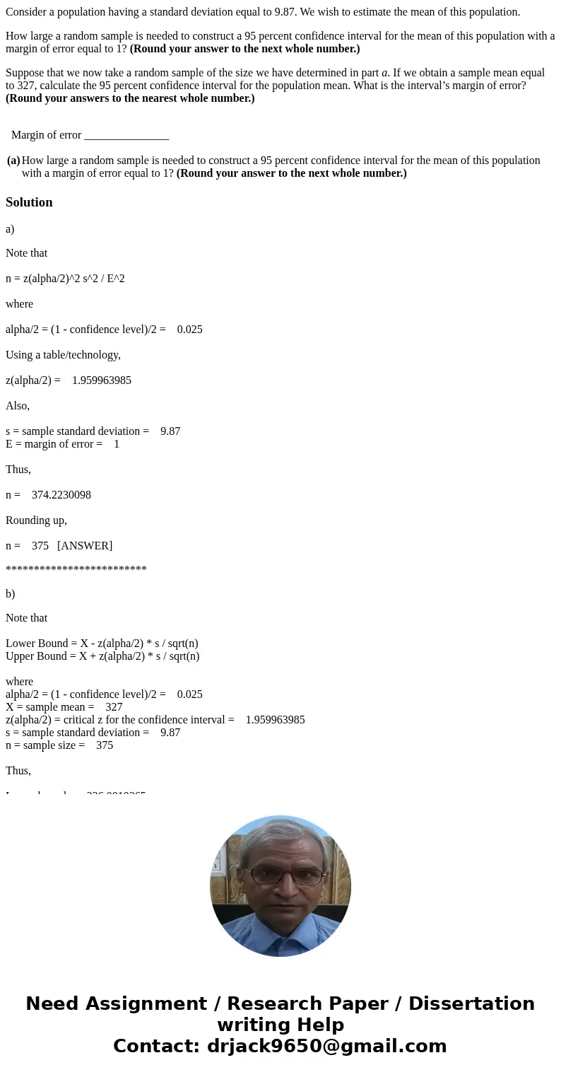 Consider a population having a standard deviation equal to 9.87. We wish to estimate the mean of this population. How large a random sample is needed to constru Consider a population having a standard deviation equal to 9.87. We wish to estimate the mean of this population. How large a random sample is needed to constru