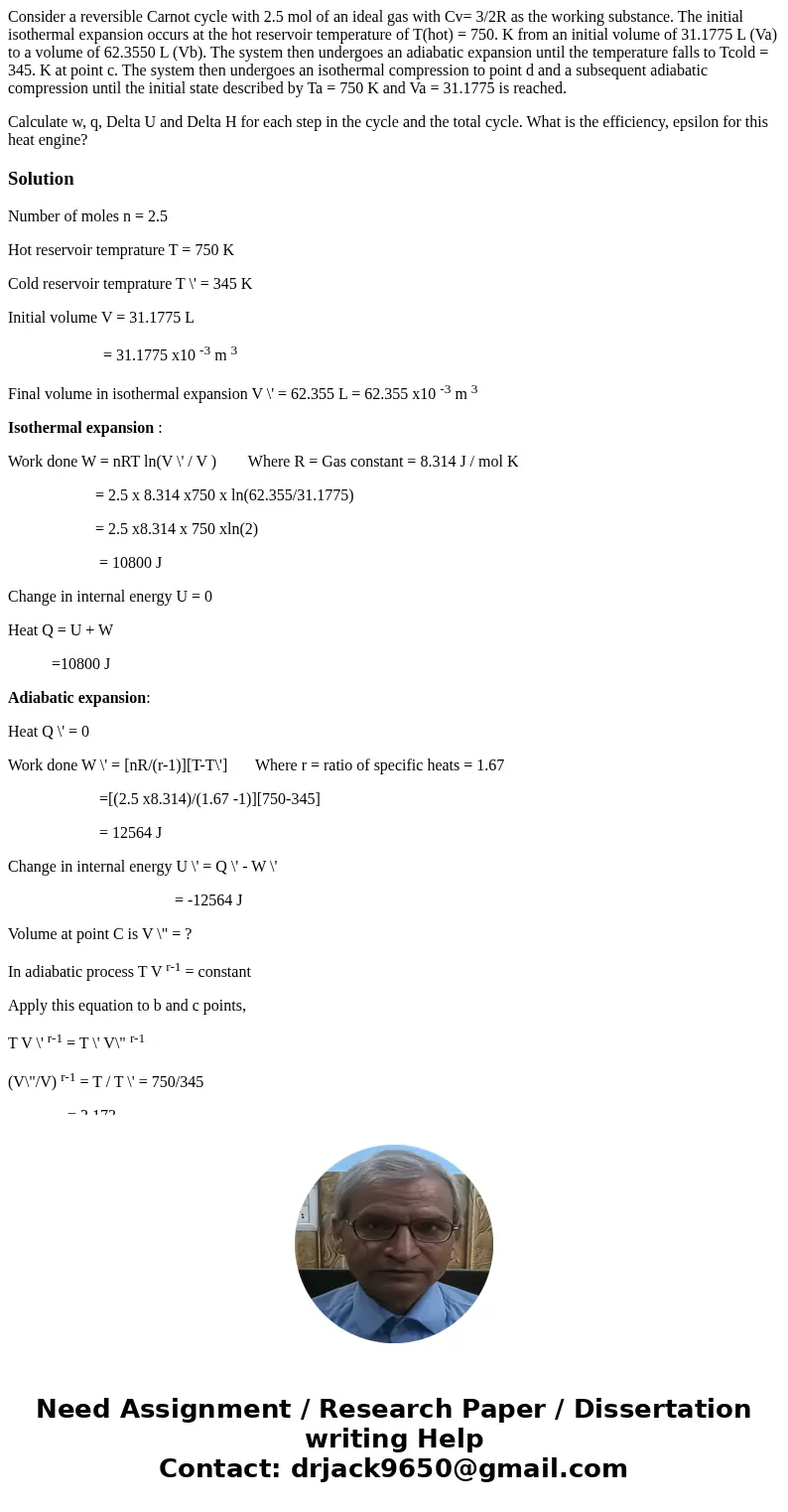 Consider a reversible Carnot cycle with 2.5 mol of an ideal gas with Cv= 3/2R as the working substance. The initial isothermal expansion occurs at the hot reser Consider a reversible Carnot cycle with 2.5 mol of an ideal gas with Cv= 3/2R as the working substance. The initial isothermal expansion occurs at the hot reser